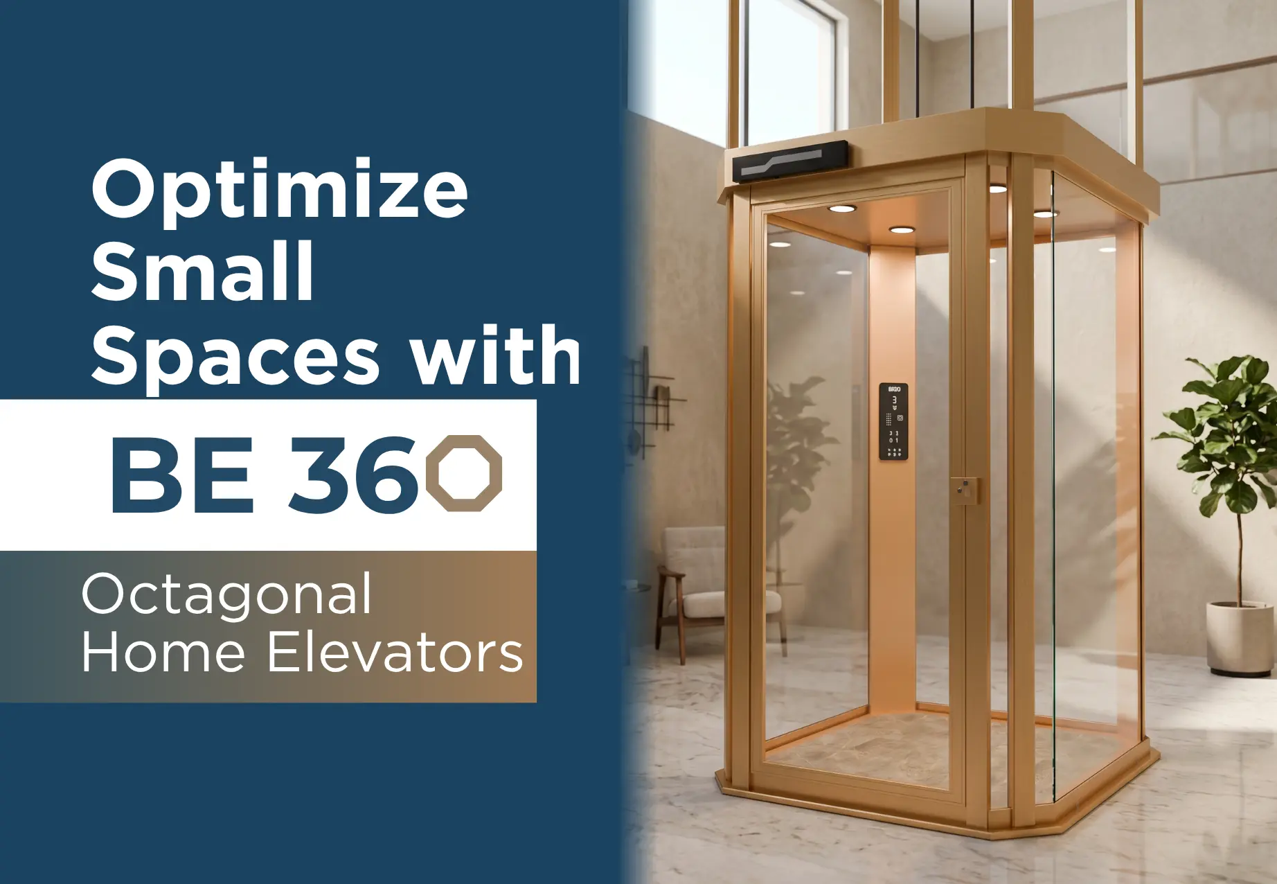 Optimize Small Spaces with BE 360 Octagonal Home Elevators