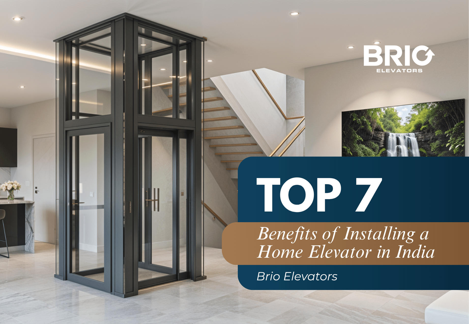 Top 7 Benefits of Installing a Home Elevator in India | Brio Elevators