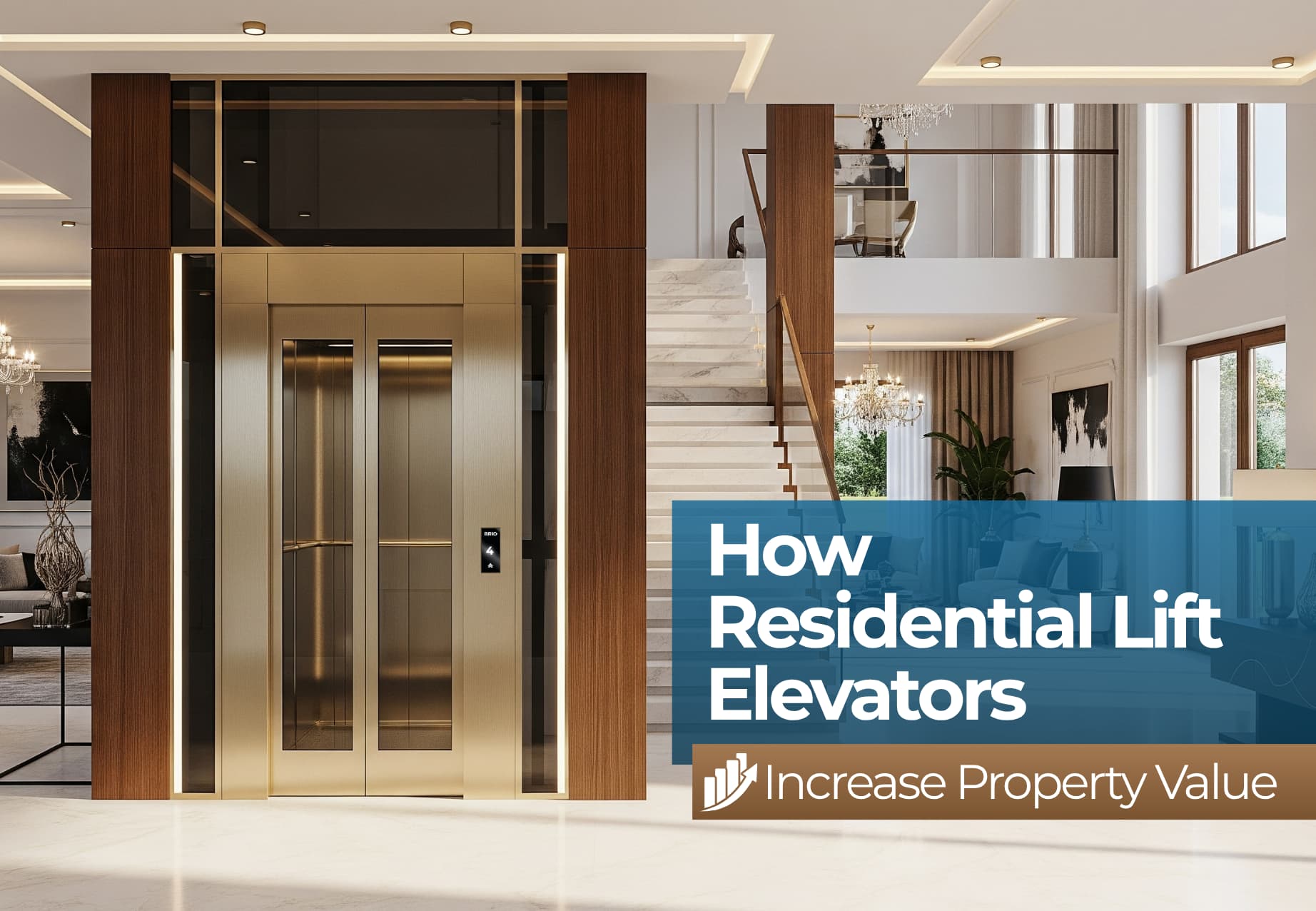 How Residential Lift Elevators Increase Property Value | Brio Elevators